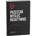 Przestań myśleć negatywnie - Karmify
